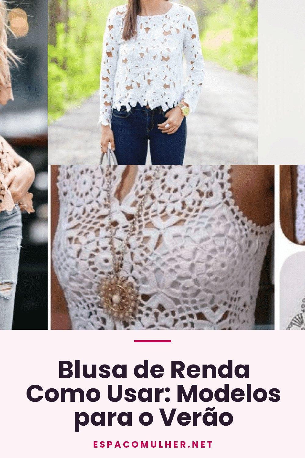 Blusa de Renda Como Usar: Modelos para o Verão