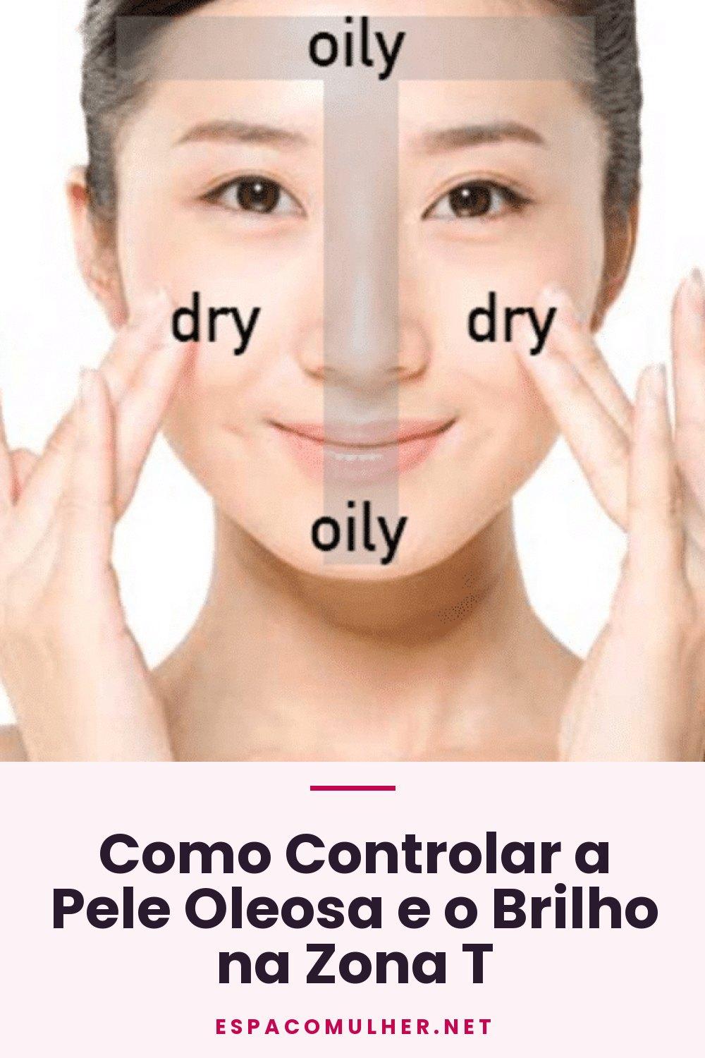 Como Controlar a Pele Oleosa e o Brilho na Zona T