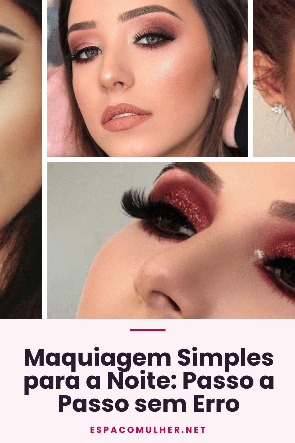 Maquiagem Simples para a Noite: Passo a Passo sem Erro