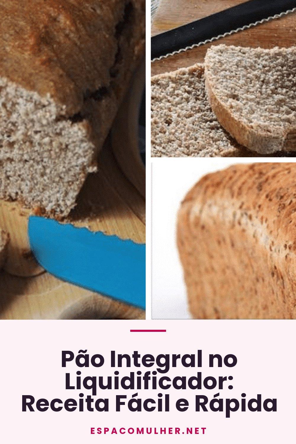 Pão Integral no Liquidificador: Receita Fácil e Rápida