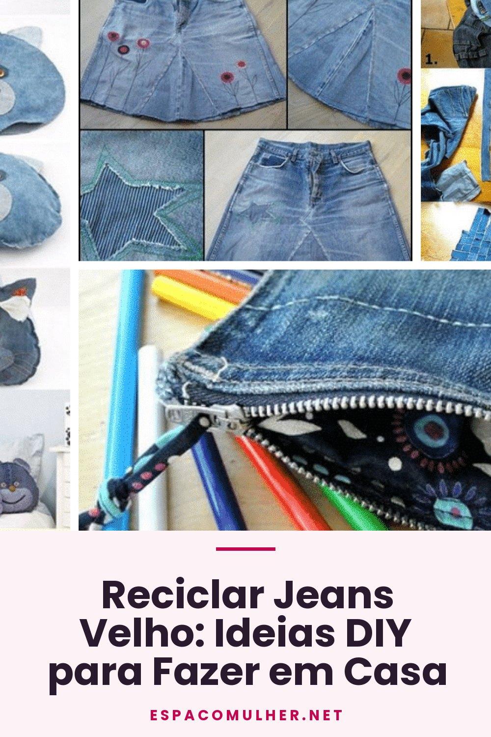 Reciclar Jeans Velho: Ideias DIY para Fazer em Casa